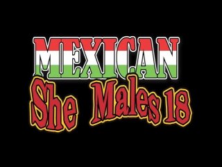 Mexican She Males #18 - Cena1 - 1