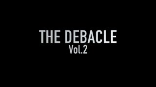 The Debacle Vol. 2 - Scène1 - 1