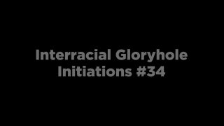 Interracial Gloryhole Initiations #34 - Escena1 - 1