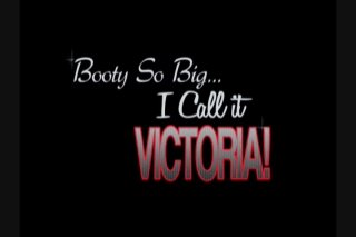 Booty So Big...I Call It Victoria! - Escena1 - 1