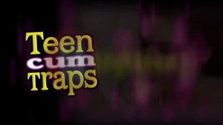 Teen Cum Traps - Scène1 - 1