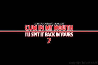 Cum In My Mouth I&#39;ll Spit It Back In Yours 7 - Escena1 - 1