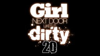 Girl Next Door Likes It Dirty #20 - Scene1 - 1