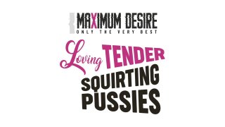 Loving Tender Squirting Pussies - Scene1 - 1