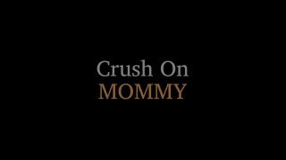 Crush on Mommy - Scene1 - 1