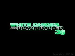 White Chicks Gettin&#39; Black Balled #35 - Scène1 - 1