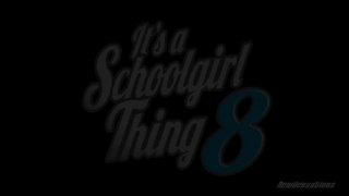 It&#39;s A Schoolgirl Thing 8 - Scène1 - 1