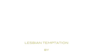 Lesbian Temptation - Scène4 - 6