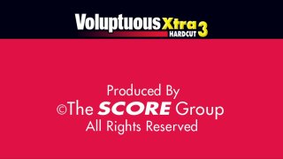 Voluptuous Xtra Hardcut 3 - Scène5 - 6