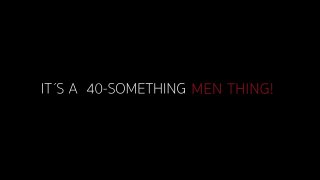 It&#39;s A 40-Something Men Thing! - Szene4 - 6