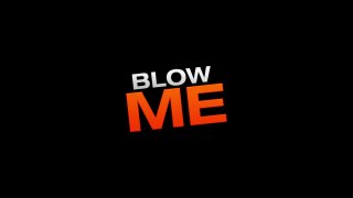 Blow Me - Scène1 - 1