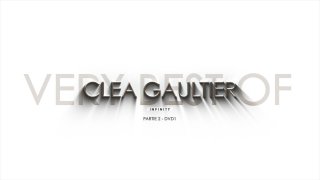 Very Best of Clea Gaultier Infinity Vol. 2 - Scène1 - 1