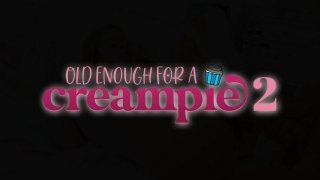 Old Enough For A Creampie 2 - Escena1 - 1