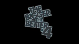 The Bigger The Better #4 (Sensational Video) - Cena1 - 1