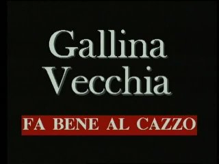 Gallina Vecchia Fa Bene Al Cazzo - Scena1 - 1