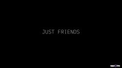 Captura de 'Just Friends' nº 2