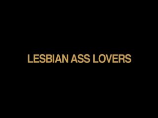 Lesbian Ass Lovers - Cena1 - 1