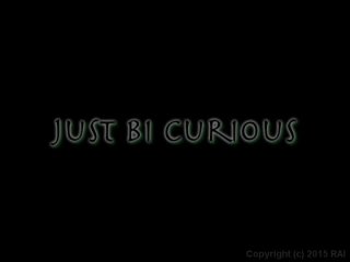 Just Bi Curious - Szene1 - 1