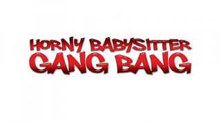 Horny Babysitter Gang Bang - Szene1 - 1