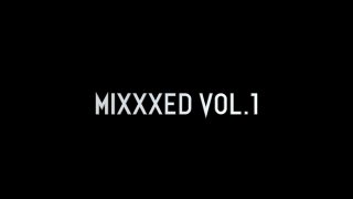 MiXXXed Vol. 1 - Scene1 - 1