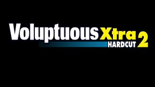 Voluptuous Xtra Hardcut 2 - Scène1 - 1