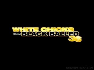 White Chicks Gettin&#39; Black Balled #36 - Scene1 - 1