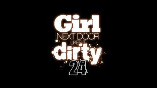 Girl Next Door Likes It Dirty #24 - Szene1 - 1