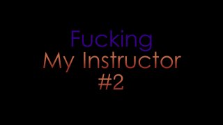 Fucking My Instructor 2 - Scène1 - 1