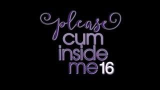 Please Cum Inside Me 16 - Cena1 - 1