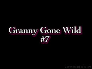 Grannys Gone Wild #7 - Scene1 - 2