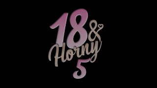 18 &amp; Horny 5 - Scena1 - 1