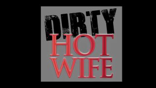 Dirty Hotwife - Scène1 - 1