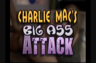 Charlie Mac&#39;s Big Butt Attack - Scena1 - 1