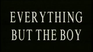 Everything But The Boy - Scene1 - 1