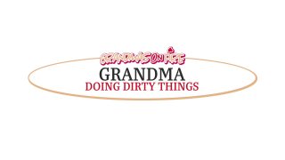 Grandma Doing Dirty Things - Scene1 - 1