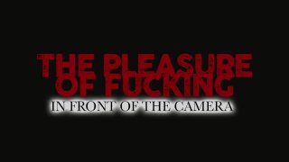 Pleasure Of Fucking In Front Of The Camera, The - Escena1 - 1