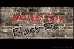 Captura de 'White Guy, Black Pie' nº 1
