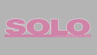 Solo: It&#39;s A Girlfriend&#39;s Thing - Szene1 - 1