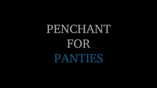 Penchant for Panties - Scena1 - 1