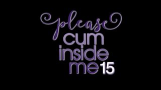 Please Cum Inside Me 15 - Scène1 - 1