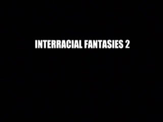 Interracial Fantasies Vol. 2 - Szene1 - 1