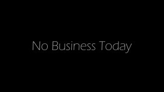 No Business Today - Scene1 - 1