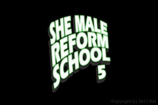 She Male Reform School 5 - Szene1 - 1