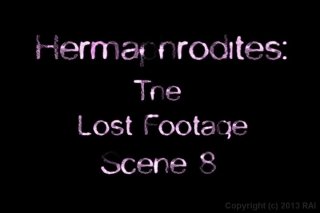 Hermaphrodites: The Lost Footage - Scena8 - 1