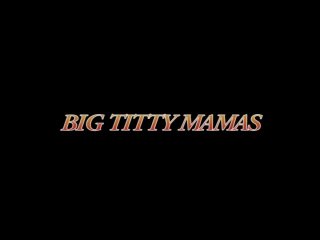 Big Titty Mamas - Cena1 - 1