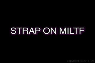 Strap On MILTF - Szene1 - 1