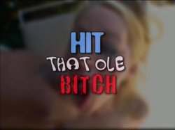 Captura de 'Hit That Ole Bitch' nº 1