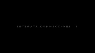 Intimate Connections 13 - Scene1 - 1