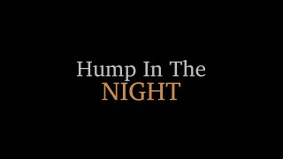 Hump In The Night - Scène1 - 1