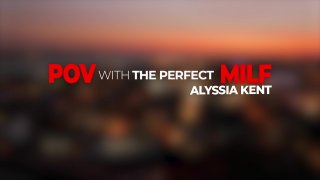 POV with The Perfect MILF Alyssia Kent - Escena3 - 1